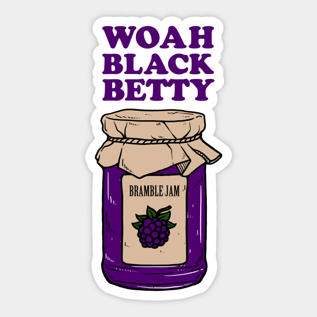 Woah Black Betty Bramble Jam Sticker by dumbshirts